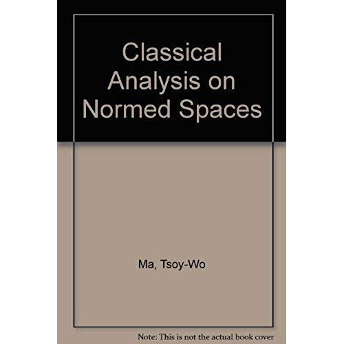 Classical Analysis On Normed Spaces