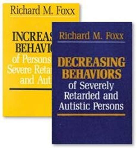 Increasing Behaviors/Decreasing Behaviors Of Persons With Severe Retardation And Autism