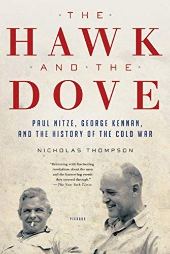 The Hawk And The Dove: Paul Nitze, George Kennan, And The History Of The Cold War