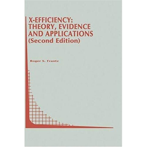 X-Efficiency: Theory, Evidence And Applications