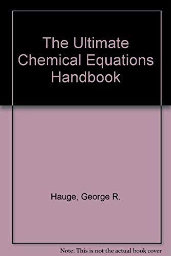 The Ultimate Chemical Equations Handbook Student Edition