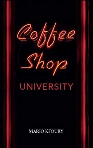Coffee Shop University - Pocket Edition: A Book About Mythology, Spirituality, Philosophy, Psychology, Religion, Politics, Economics And The Ecology..