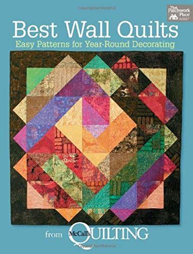 Best Wall Quilts From Mccall's Quilting: Easy Patterns For Year-Round Decorating (That Patchwork Place)