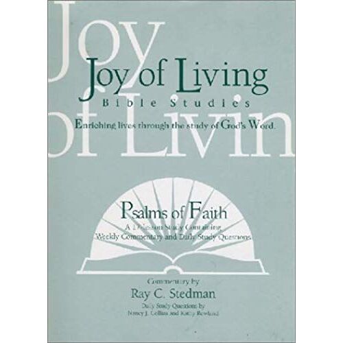 Psalms Of Faith (Joy Of Living Bible Studies) By Ray C. Stedman (2001-04-01)