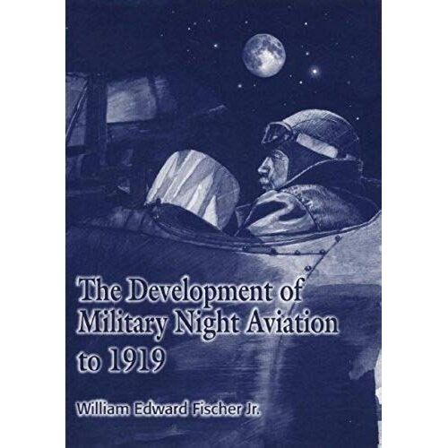 The Development Of Military Night Aviation To 1919