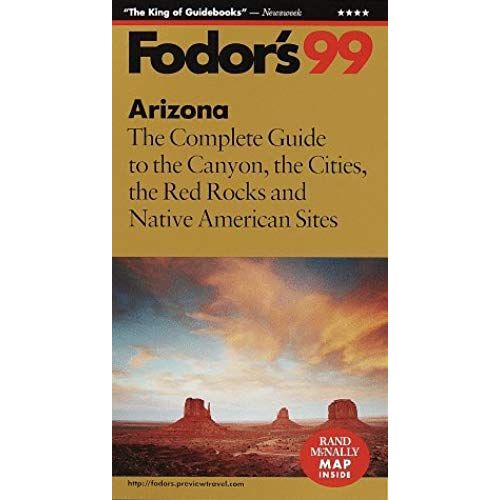Arizona '99: The Complete Guide To The Canyon, The Cities, The Red Rocks And Native American Sites (Fodor's Gold Guides)