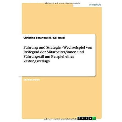 Führung Und Strategie - Wechselspiel Von Reifegrad Der Mitarbeiter/Innen Und Führungsstil Am Beispiel Eines Zeitungsverlags