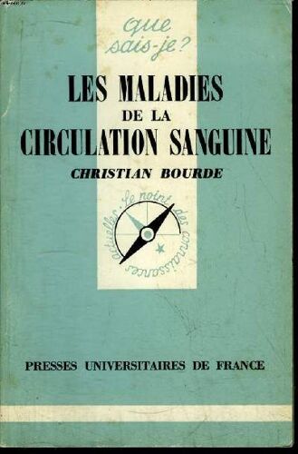 Que Sais-Je? N° 1665 Les Maladies De La Circulation Sanguine