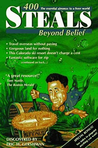 400 Steals Beyond Belief: The Essential Almanac To A Freer World