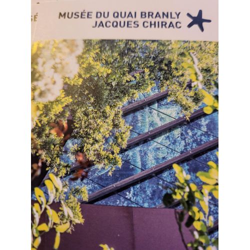 Billet D'entrée Musée Du Quai Branly - Jacques Chirac