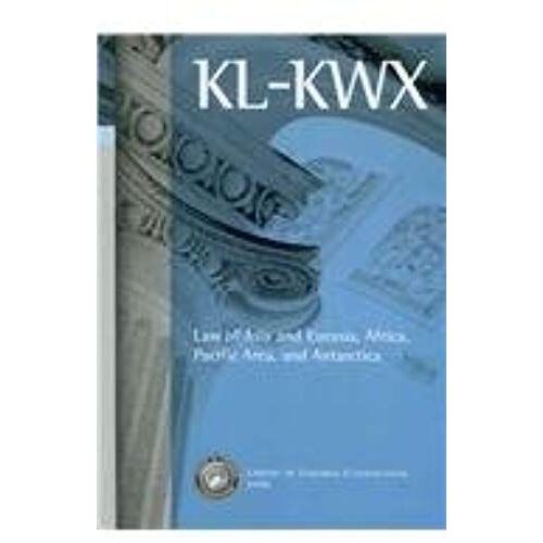 Library Of Congress Classification Schedule: Kl-Kwx, Law Of Asia And Eurasia, Africa, Pacific Area, And Antarctica: 2008