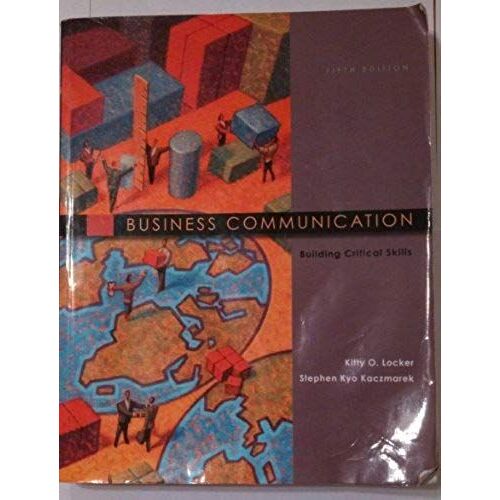 Business Communication: Building Critical Skills, 5e (With Additional Student Material Provided By Elizabeth Christensen), 5e