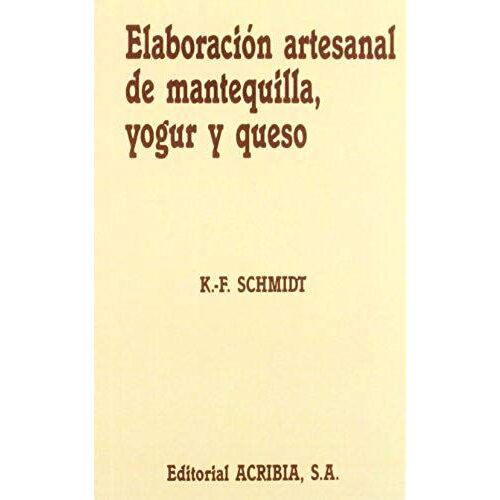 Schmidt, K: Elaboración Artesanal De Mantequilla, Yogur Y Qu