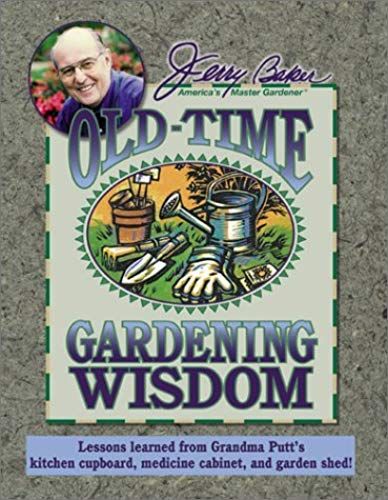Jerry Baker's Old-Time Gardening Wisdom: Lessons Learned From Grandma Putt's Kitchen Cupboard, Medicine Cabinet, And Garden Shed! (Jerry Baker Good Gardening Series)