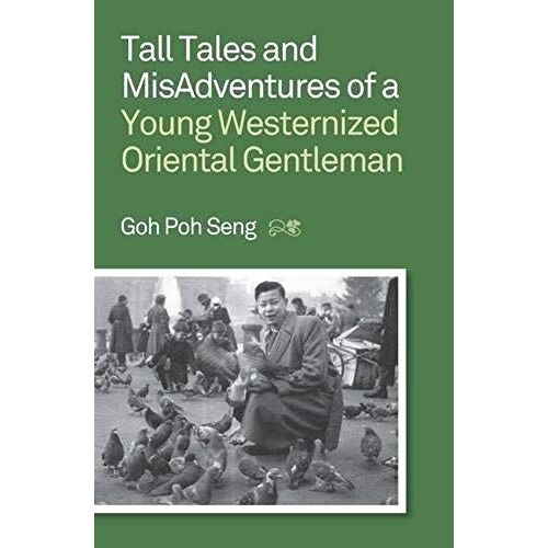Tall Tales And Misadventures Of A Young Westernized Oriental Gentleman