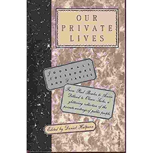 Our Private Lives: Journals, Notebooks, And Diaries