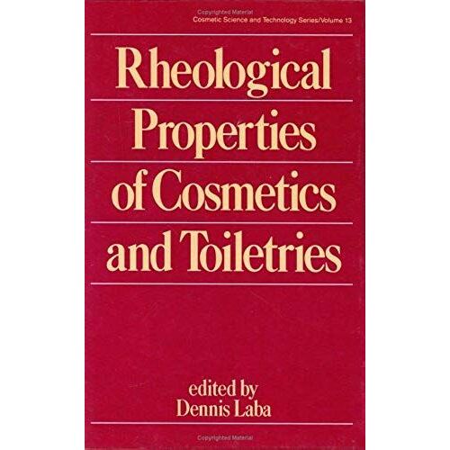 Rheological Properties Of Cosmetics And Toiletries (Cosmetic Science And Technology Series, Volume 13)