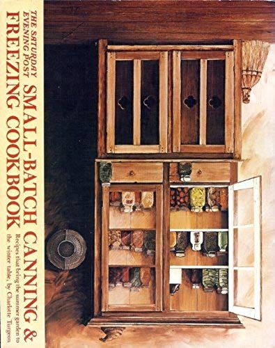 Saturday Evening Post Small Batch Canning And Freezing Cookbook