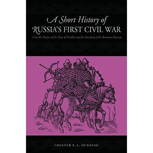 Dunning, C: Short History Of Russia's First Civil War