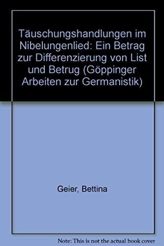Tauschungshandlungen Im Nibelungenlied: Ein Betrag Zur Differenzierung Von List Und Betrug (Goppinger Arbeiten Zur Germanistik) (German Edition)