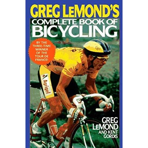 Greg Lemond's Complete Book Of Bicycling (A Perigee Book)