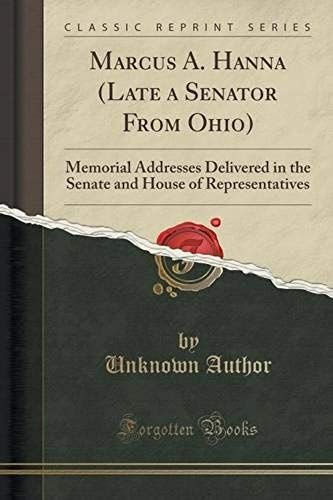 Author, U: Marcus A. Hanna (Late A Senator From Ohio)
