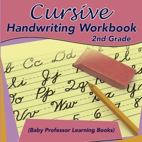 Cursive Handwriting Workbook 2nd Grade (Baby Professor Learning Books)