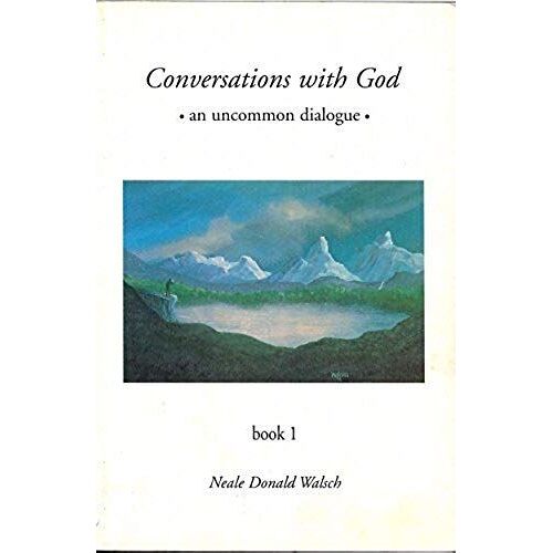 Conversations With God (An Uncommon Dialogue, Book 1)