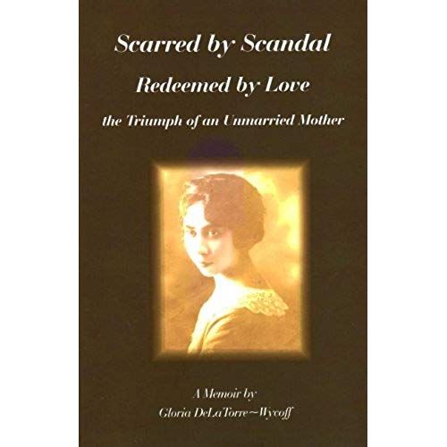 Scarred By Scandal, Redeemed By Love: The Triumph Of An Unmarried Mother