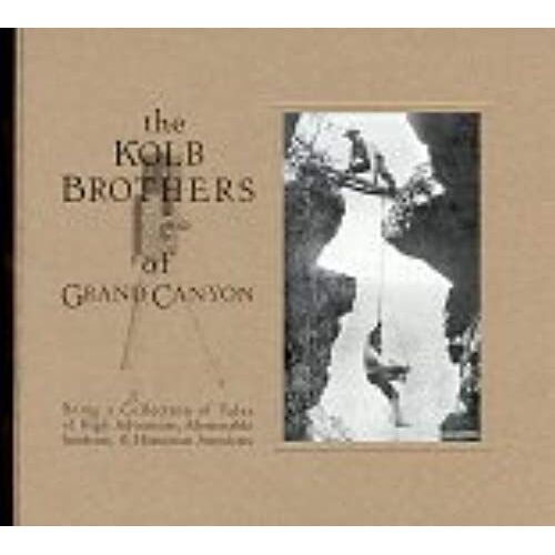The Kolb Brothers Of Grand Canyon (Grand Canyon Association)