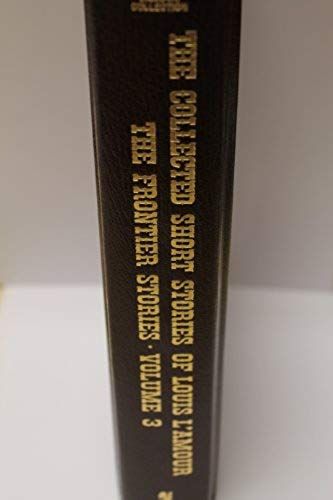 The Collected Short Stories Of Louis L'amour - The Frontier Stories Volume 3