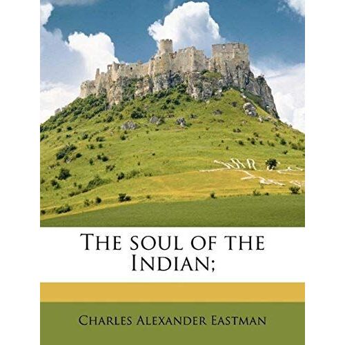 The Soul Of The Indian;