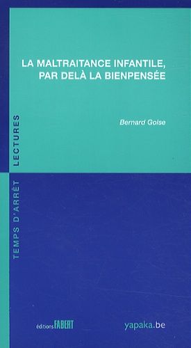 La Maltraitance Infantile, Par Delà La Bienpensée