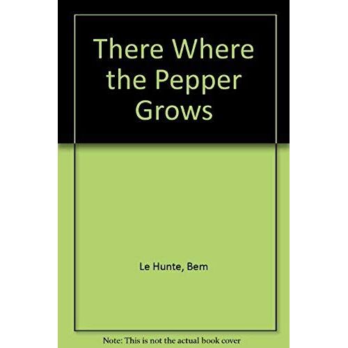 There Where The Pepper Grows