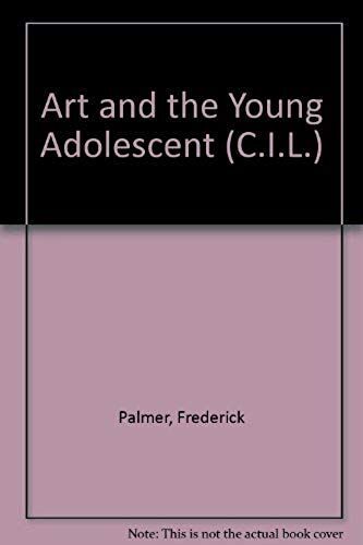 Art And The Young Adolescent (C.I.L.)