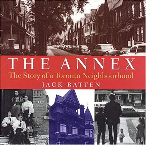 The Annex: The Story Of A Toronto Neighbourhood
