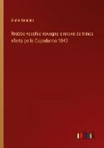 Rrobbe Vecchie Novegne E Nnove De Trinca Nferta Pe Lo Capodanno 1843