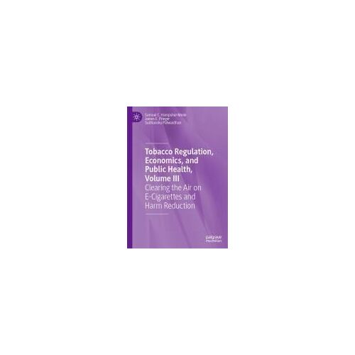 Tobacco Regulation, Economics, And Public Health, Volume Iii