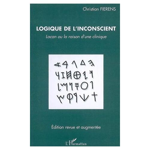 Logique De L'inconscient: Lacan Ou La Raison D'une Clinique