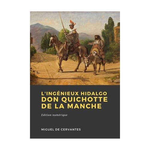 L'ingénieux Hidalgo Don Quichotte De La Manche