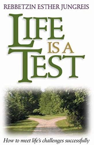 Life Is A Test: How To Meet Life's Challenges Successfully