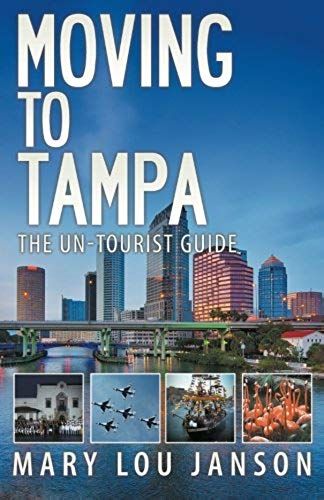 Moving To Tampa: The Un-Tourist Guide