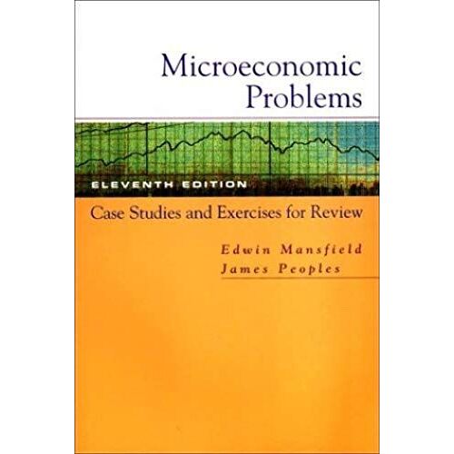 Microeconomic Problems: Case Studies And Exercises For Review: For Microeconomics: Theory And Applications, Eleventh Edition: 11th (Eleventh) Edition