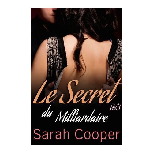 Le Secret Du Milliardaire, Vol. 3