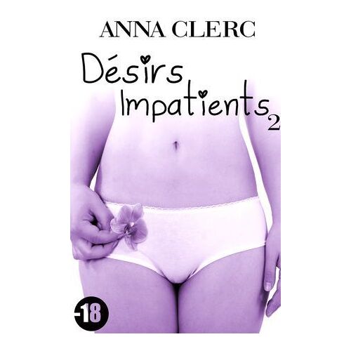 Désirs Impatients (Tome 2)