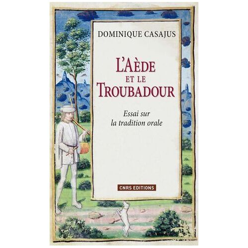 Aède Et Le Troubadour. Essai Sur La Tradition Orale
