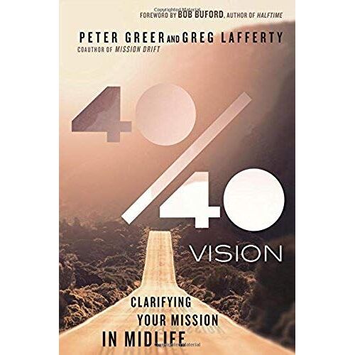 40/40 Vision: Clarifying Your Mission In Midlife