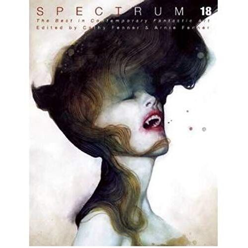 Spectrum 18: The Best In Contemporary Fantastic Art (Spectrum: The Best In Contemporary Fantastic Art (Hardcover)) (Hardback) - Common