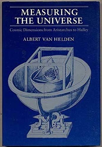 Measuring The Universe: Cosmic Dimensions From Aristarchus To Halley