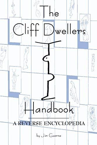 The Cliff Dweller's Handbook: A Reverse Encyclopedia